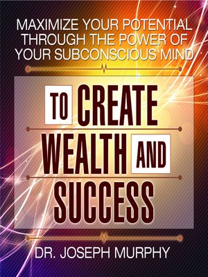 Maximize Your Potential Through the Power of Your Subconscious Mind to Create Wealth and Success - Audiobook